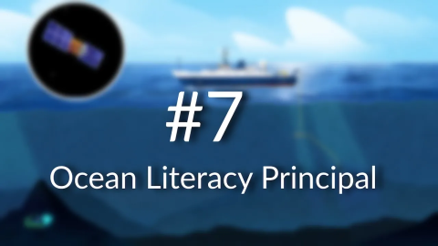 Ocean Literacy Principle 7: The Ocean Is Largely Unexplored