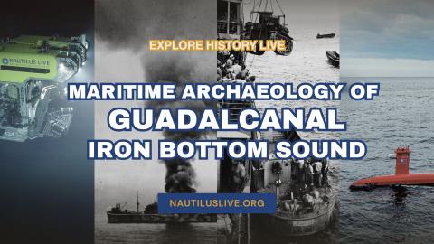 Exploring the Maritime Archaeology of Guadalcanal and Iron Bottom Sound