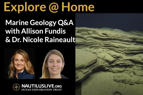 Banner image reading Explore @ Home Marine Geology Q&A with Allison Fundis and Dr Nicole Raineault 