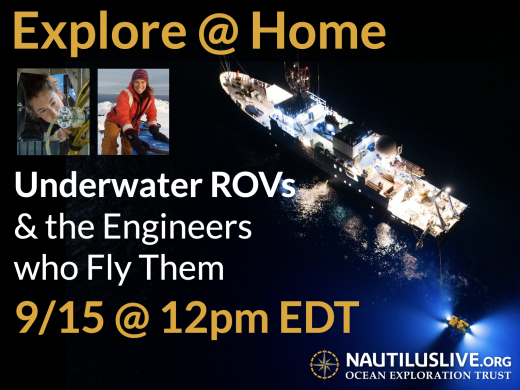 Banner for event dark background with image of research vessel from above. the words Explore at Home are in yellow text over two headshots of Gabby Inglis and Jessica Sandoval who are women with dark hair. Text below says Underwater ROVs & the Engineers who fly them 9/15 @ 12 pm EDT