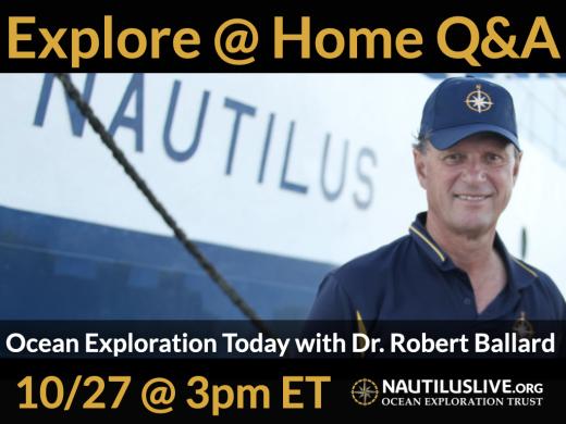 Ballard Banner Explore @ Home Q&A Ocean Exploration Today with Dr. Robert Ballard