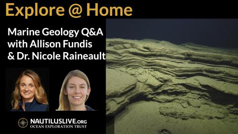 Banner image reading Explore @ Home Marine Geology Q&A with Allison Fundis and Dr Nicole Raineault 